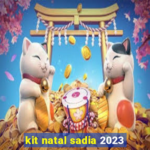 kit natal sadia 2023